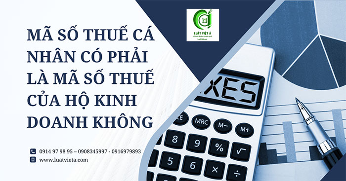 Mã Số Thuế Cá Nhân Có Phải Là Mã Số Thuế Của Hộ Kinh Doanh Không?